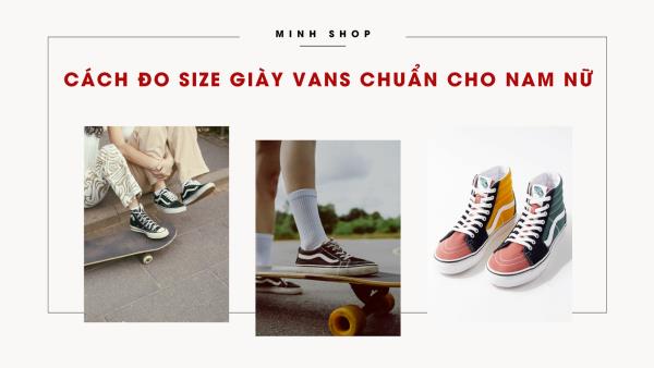 Cách Đo Size Giày Vans Chuẩn Cho Nam Nữ