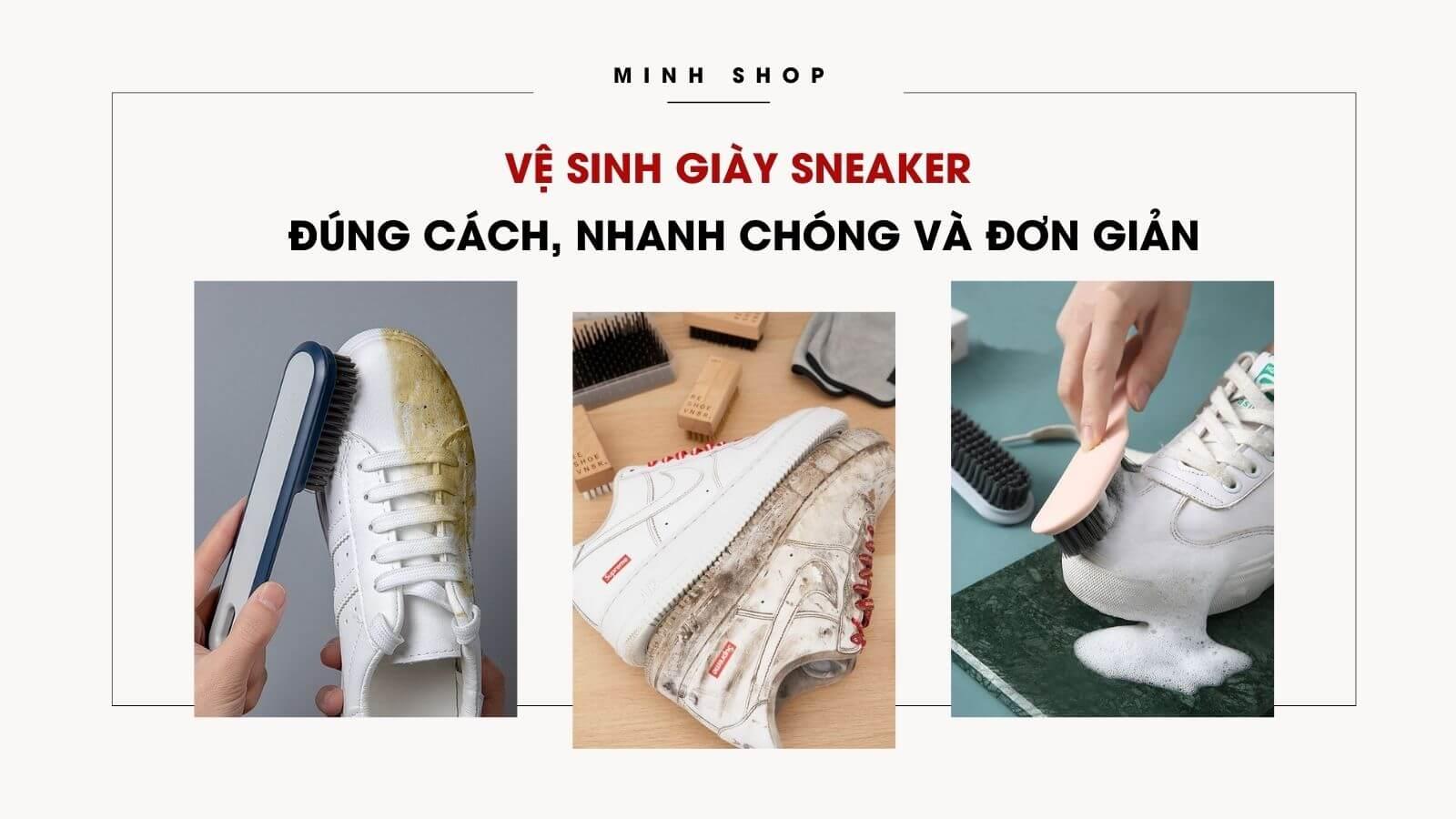 Vệ sinh giày Sneaker đúng cách, nhanh chóng và đơn giản