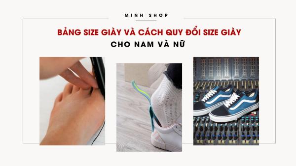 [CHỌN SIZE CHUẨN] Bảng Size Giày Và Cách Quy Đổi Size Giày Cho Nam và Nữ