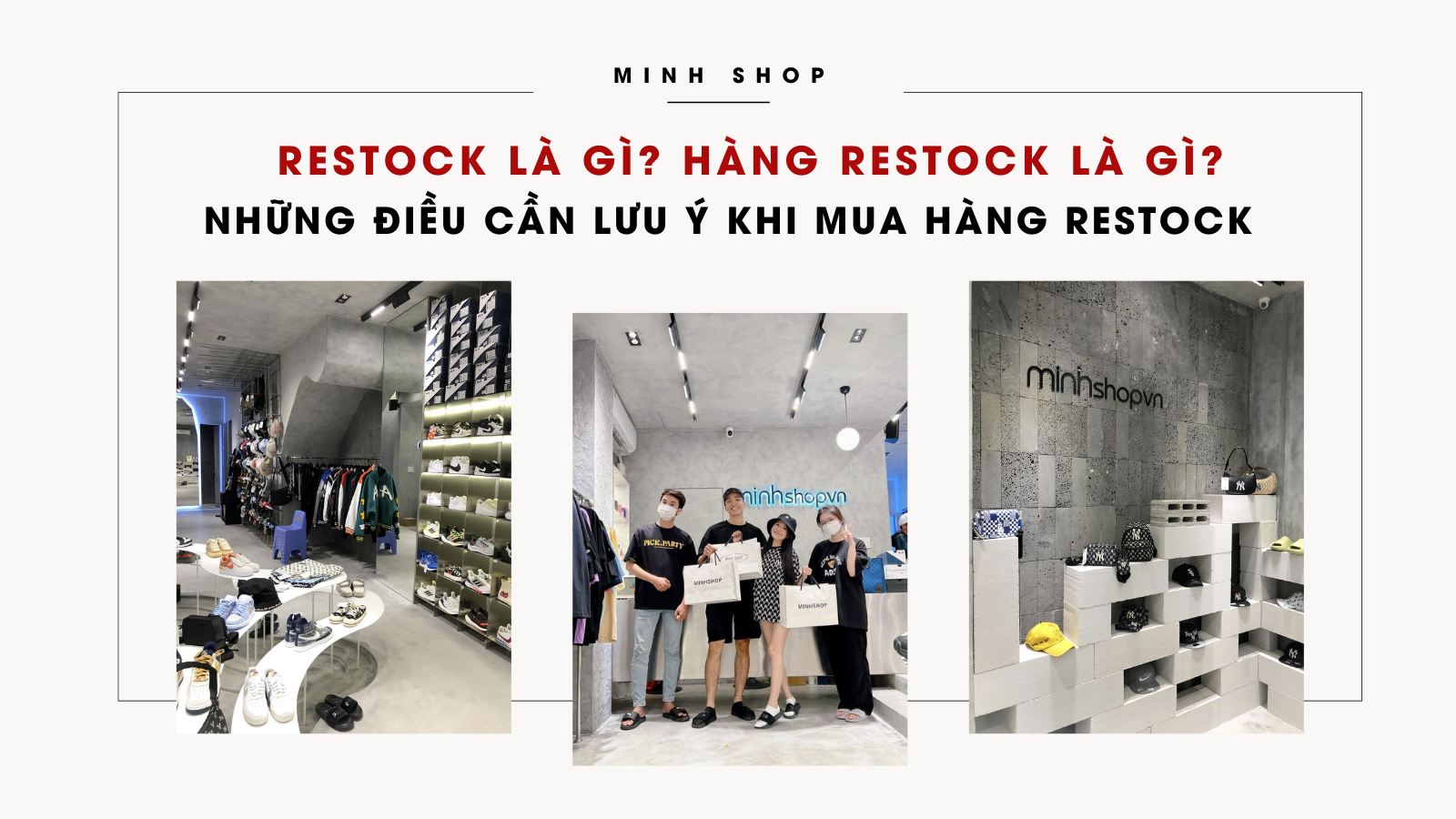 Restock là gì? Hàng Restock là gì? Những điều cần lưu ý khi mua hàng Restock.