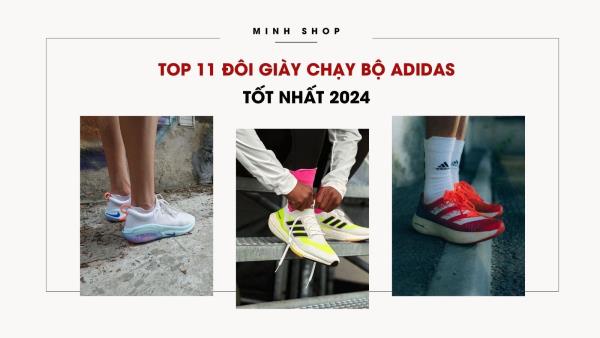 TOP 11 Đôi Giày Chạy Bộ Adidas Tốt Nhất 2024