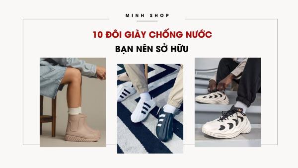 10 Đôi Giày Chống Nước Bạn Nên Sở Hữu