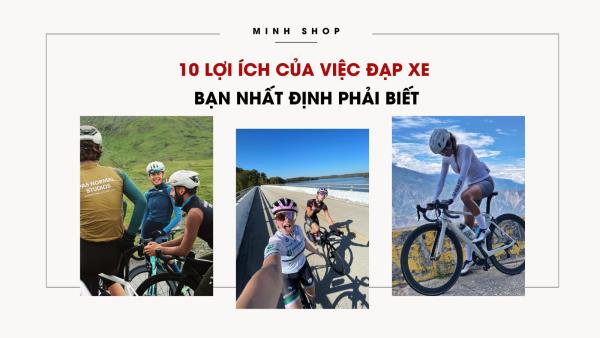 10 lợi ích của việc đạp xe bạn nhất định phải biết