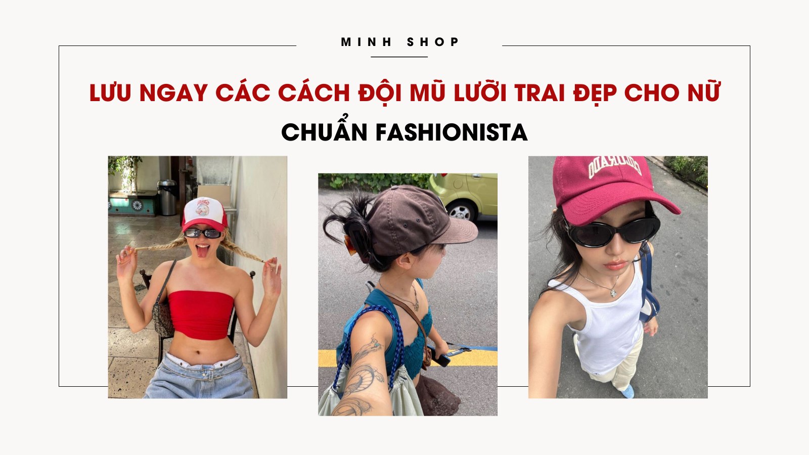 Lưu ngay các cách đội mũ lưỡi trai đẹp cho nữ chuẩn fashionista 