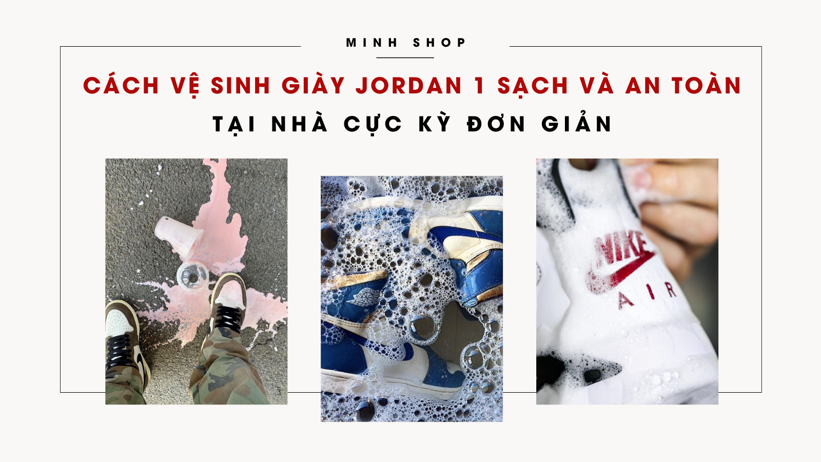 Cách Vệ Sinh Giày Jordan 1 Sạch Và An Toàn Tại Nhà