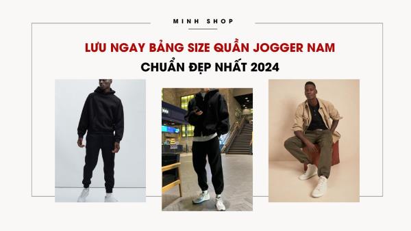 Lưu ngay bảng size quần jogger nam chuẩn đẹp nhất 2024