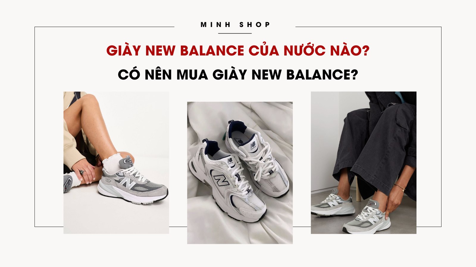 Giày New Balance của nước nào? Có nên mua giày New Balance?