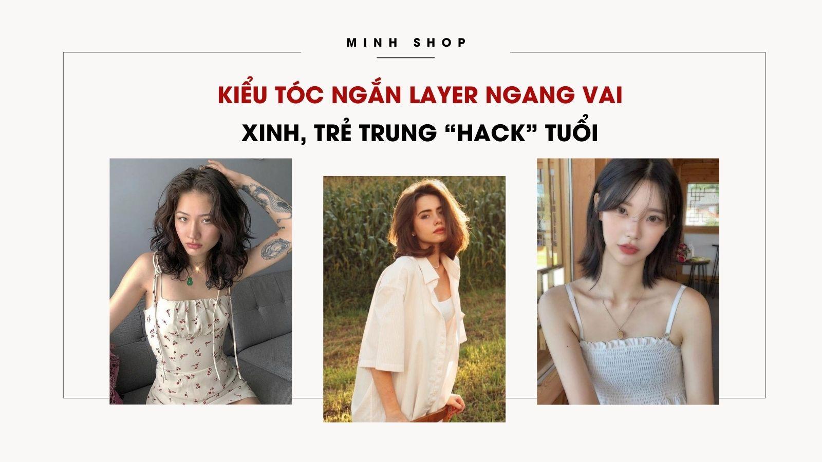 Kiểu Tóc Ngắn Layer Ngang Vai Xinh, Trẻ Trung “Hack” Tuổi