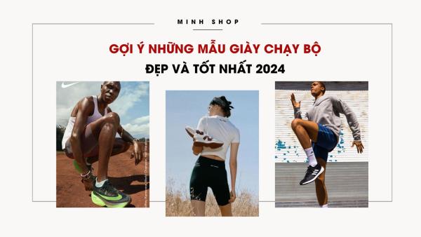 Gợi ý những mẫu giày chạy bộ đẹp và tốt nhất 2024