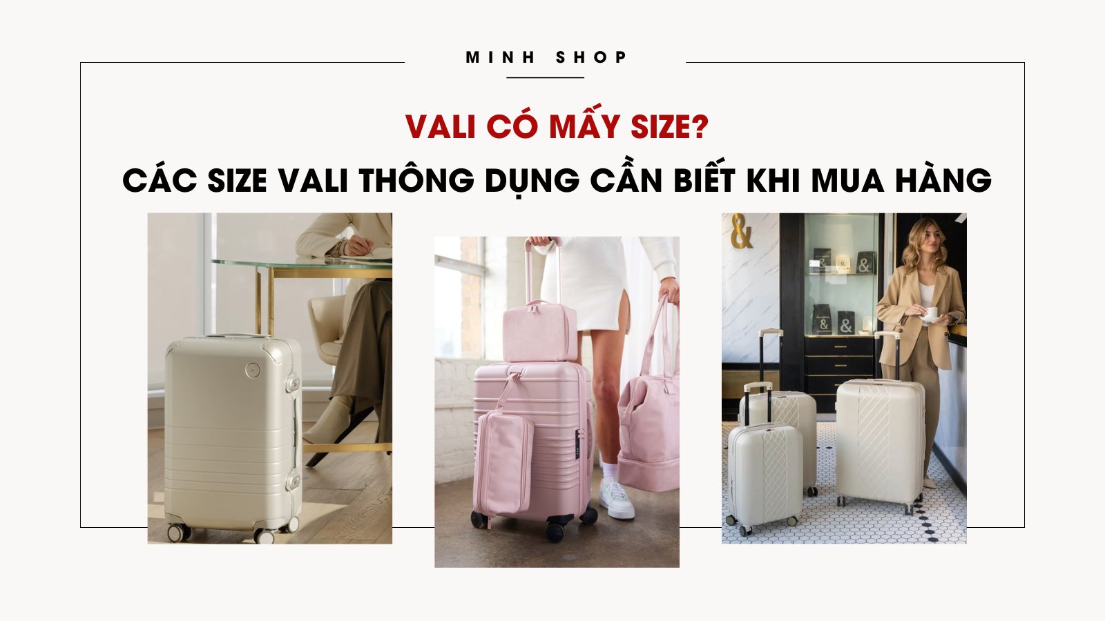 Vali có mấy size? Các size vali thông dụng cần biết khi mua hàng 