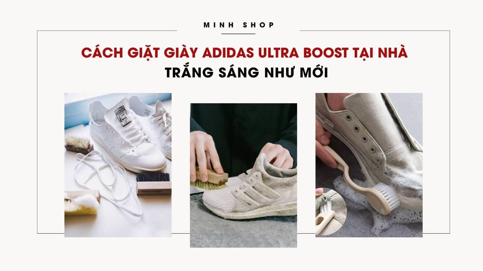 Cách Giặt Giày Adidas Ultra Boost Tại Nhà Trắng Sáng Như Mới