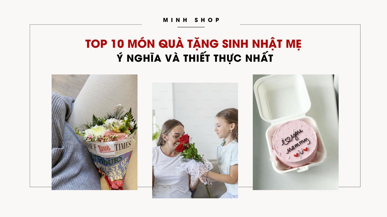 Sinh Nhật Nẹ Nên Tặng Gì? TOP 10+ Món Quà Ý Nghĩa Thiết Thực Nhất