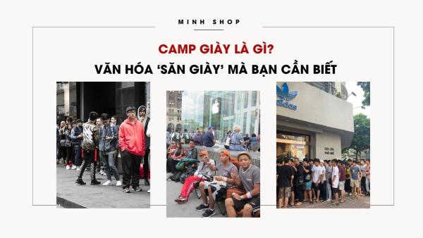 Camp Giày là gì? Văn hóa ‘Săn Giày' mà bạn cần biết