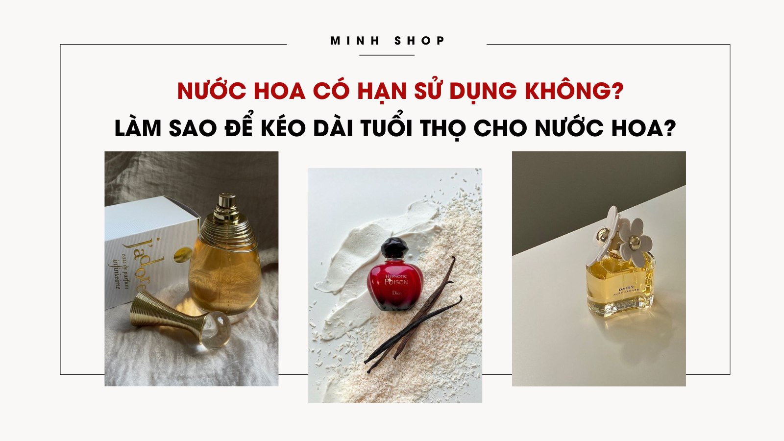 Nước hoa có hạn sử dụng không? Làm sao để kéo dài tuổi thọ cho nước hoa?