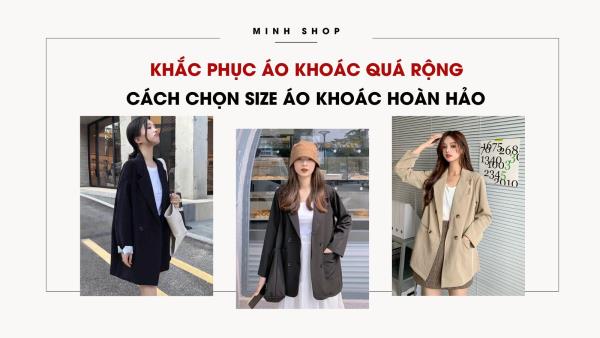 Khắc Phục Áo Khoác Quá Rộng và Cách Chọn Size Áo Khoác Hoàn Hảo