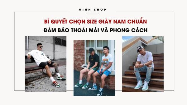 Bí Quyết Chọn Size Giày Nam Chuẩn Đảm Bảo Thoải Mái Và Phong Cách