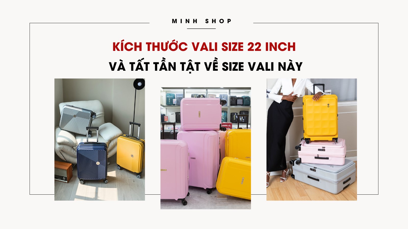 Kích thước vali size 22 inch và tất tần tật về size vali này