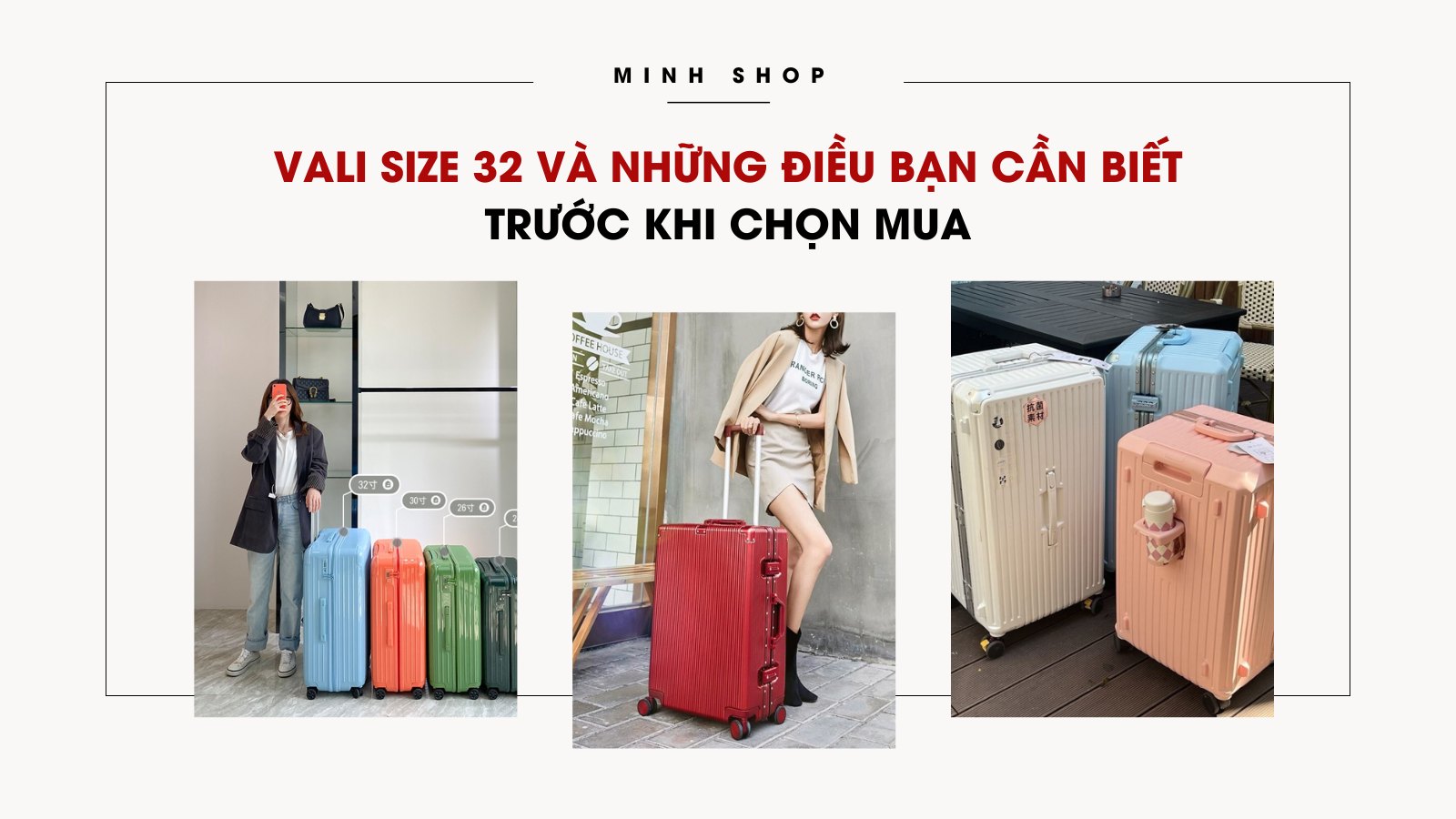 Vali size 32 và những điều bạn cần biết trước khi chọn mua 