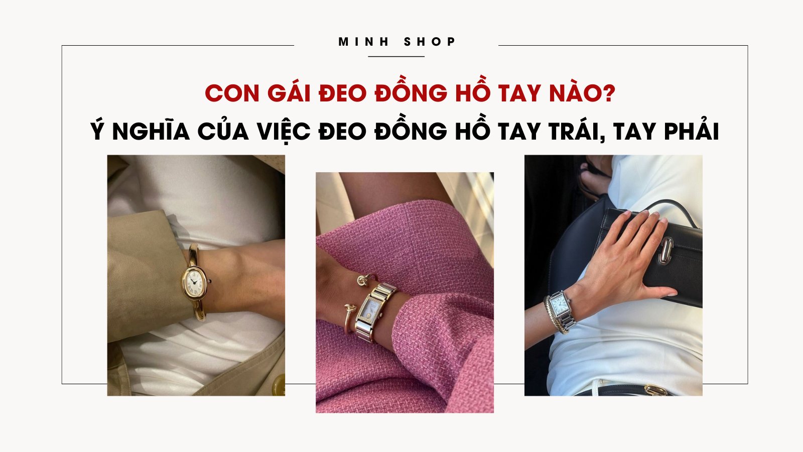 Con gái đeo đồng hồ tay nào? Ý nghĩa của việc đeo đồng hồ tay trái, tay phải