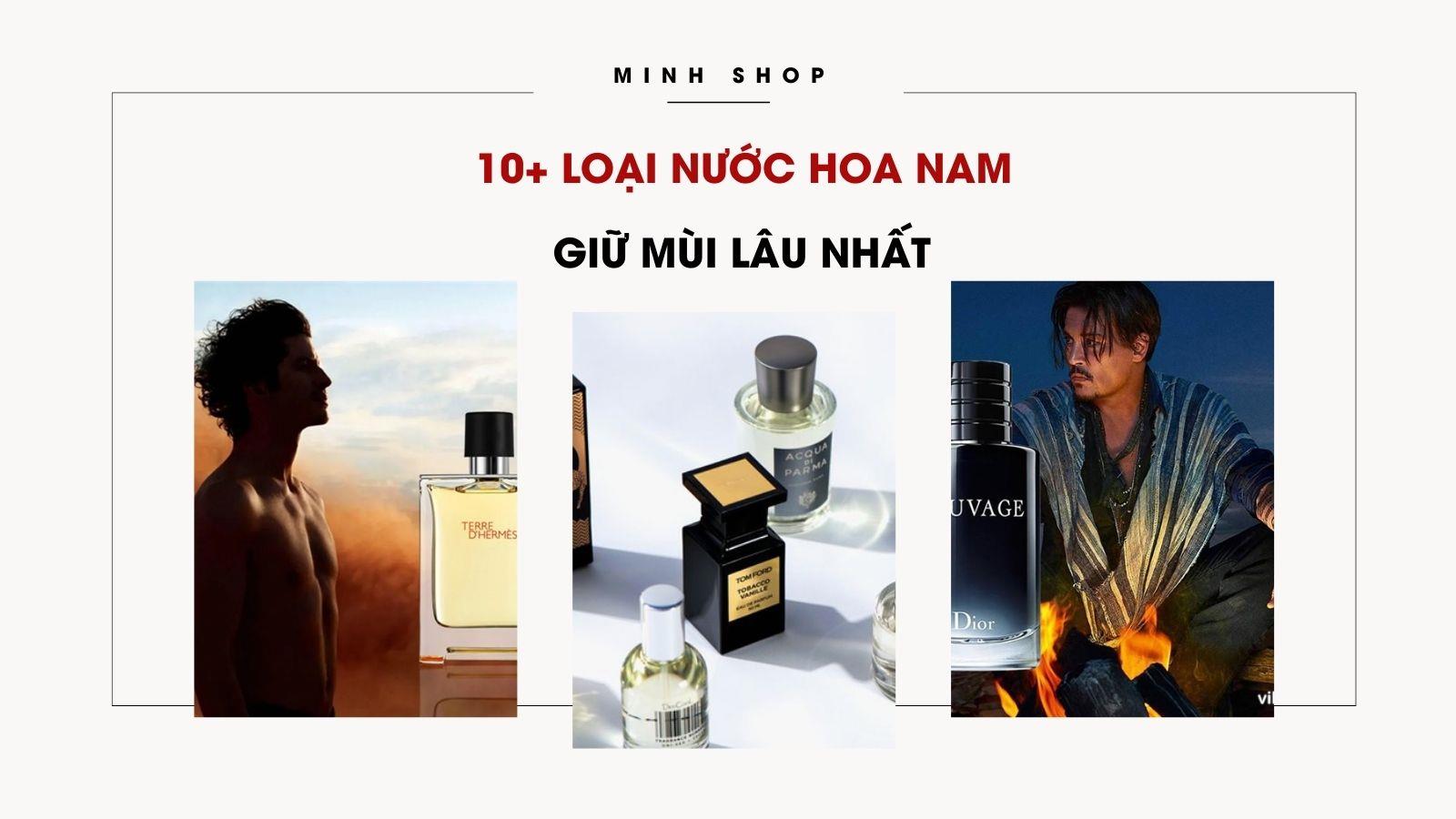 10+ Loại Nước Hoa Nam Giữ Mùi Lâu Nhất