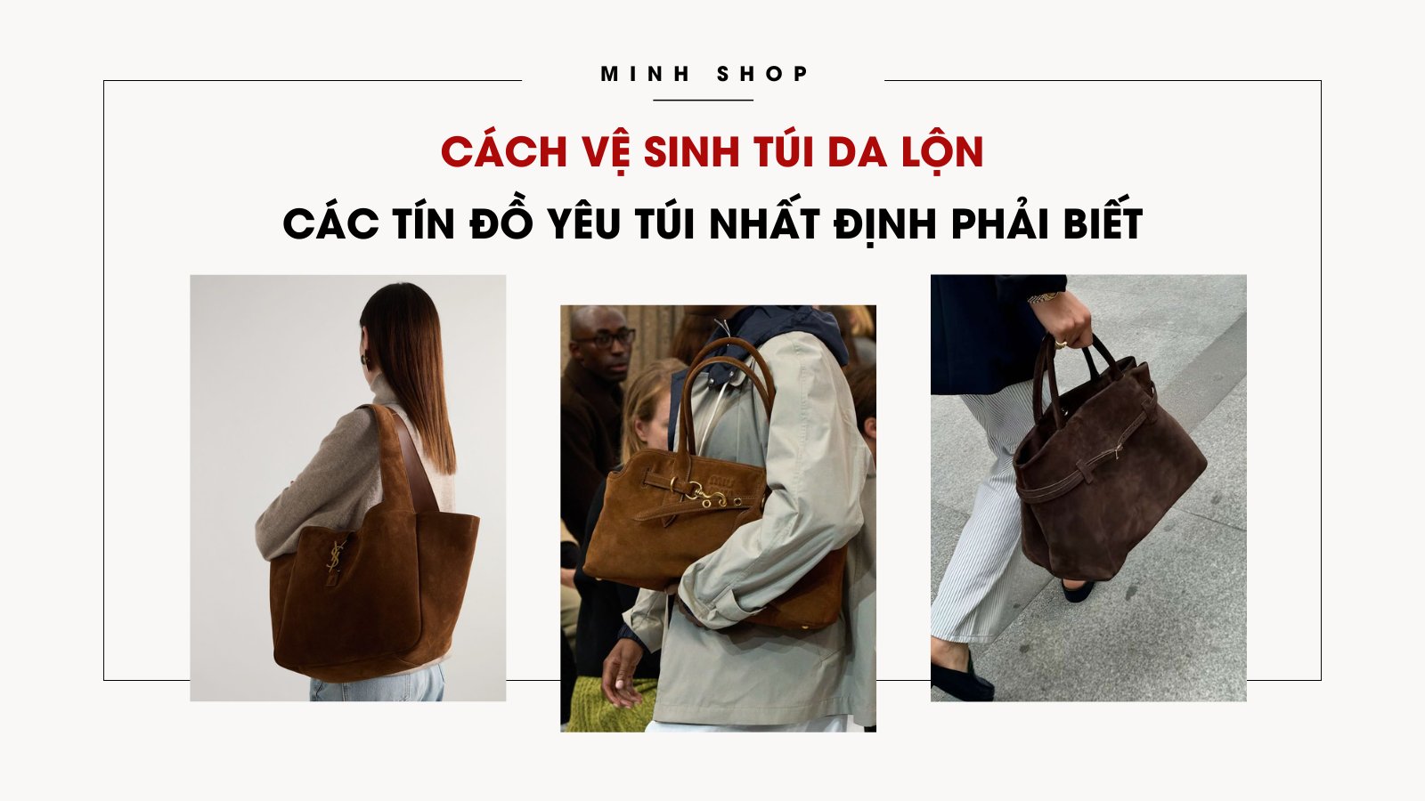 Cách vệ sinh túi da lộn các tín đồ yêu túi nhất định phải biết