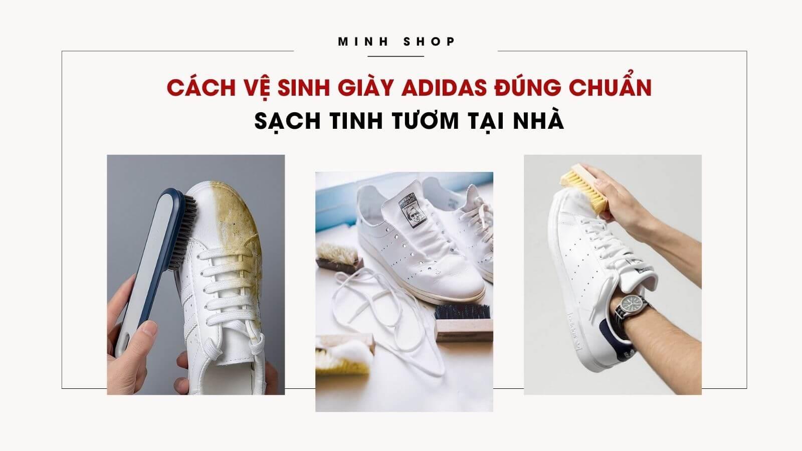 Cách Vệ Sinh Giày Adidas Đúng Chuẩn, Sạch Tinh Tươm Tại Nhà