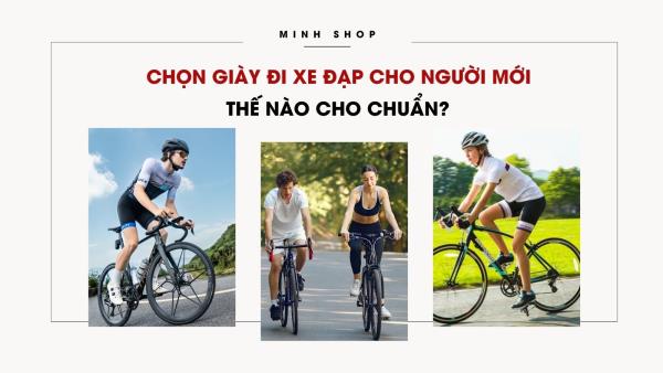 Chọn Giày Đi Xe Đạp Cho Người Mới Thế Nào Cho Chuẩn?