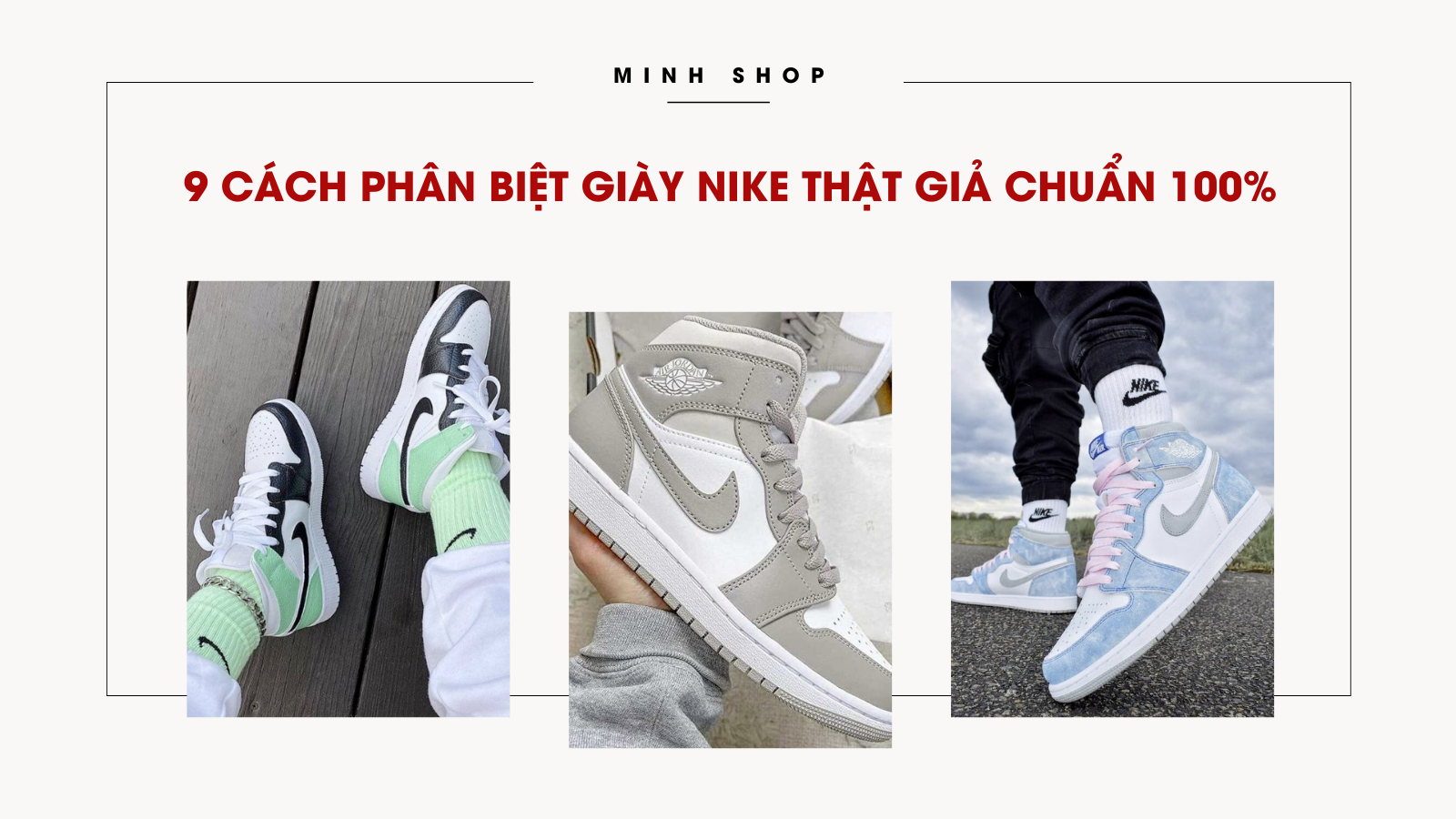 9 cách phân biệt giày Nike thật giả chuẩn 100%