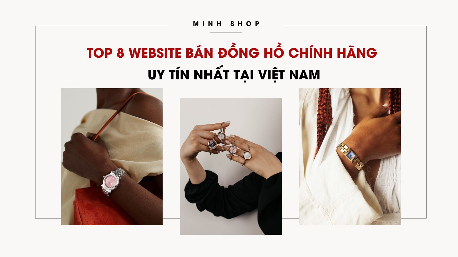 Top 8 website bán đồng hồ chính hãng uy tín nhất tại Việt Nam 