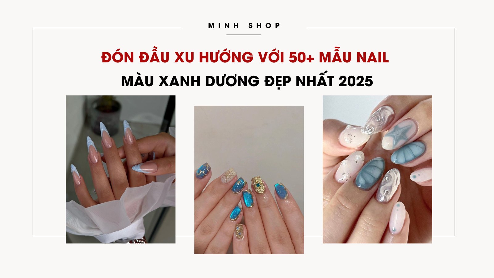 Đón đầu xu hướng với 50+ mẫu nail màu xanh dương đẹp nhất 2025 