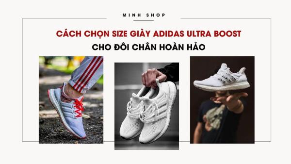 Cách Chọn Size Giày Adidas Ultra Boost Cho Đôi Chân Hoàn Hảo