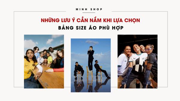 Những lưu ý cần nắm khi lựa chọn bảng size áo phù hợp