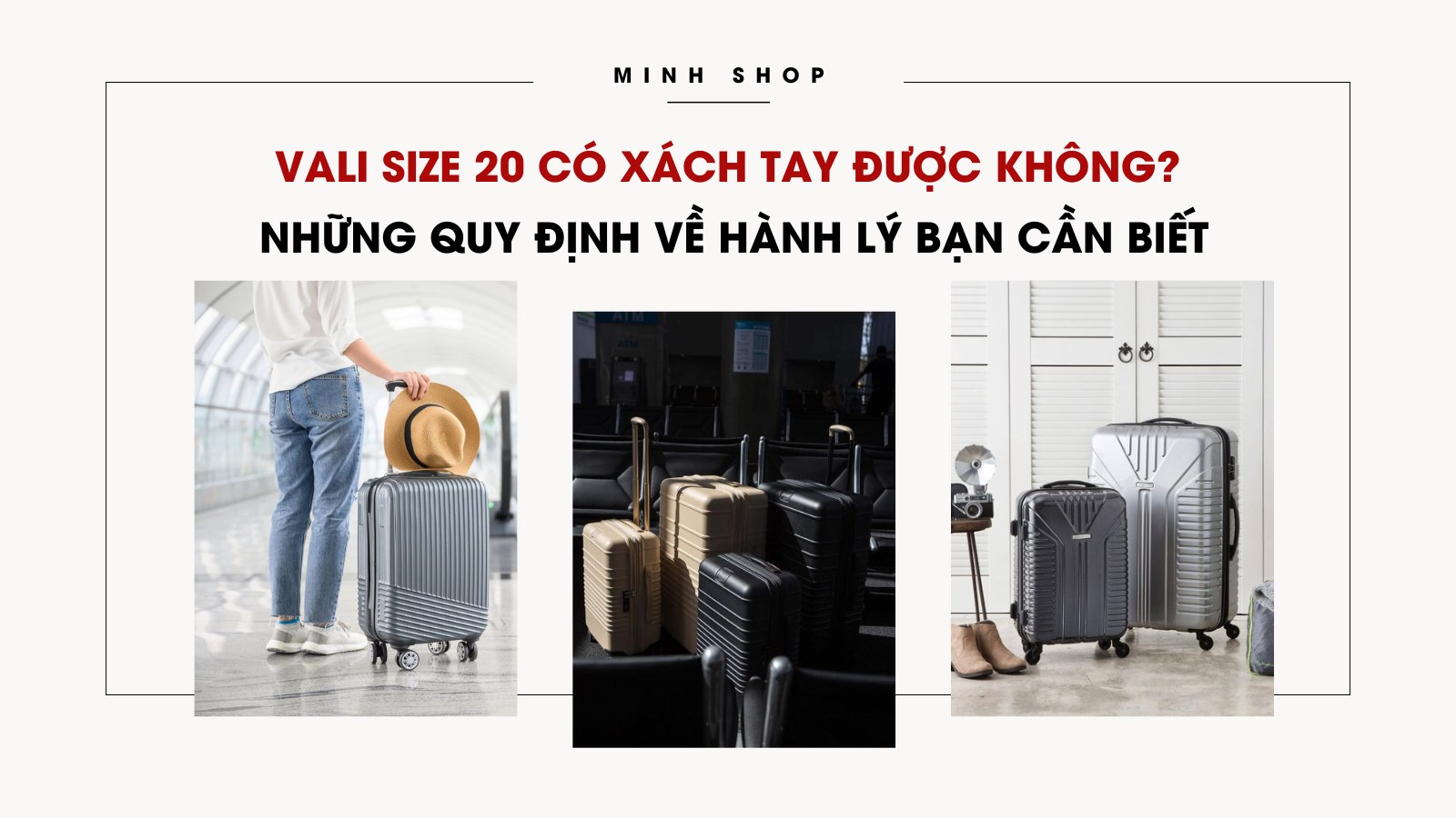 Vali size 20 có xách tay được không? Những quy định về hành lý bạn cần biết 