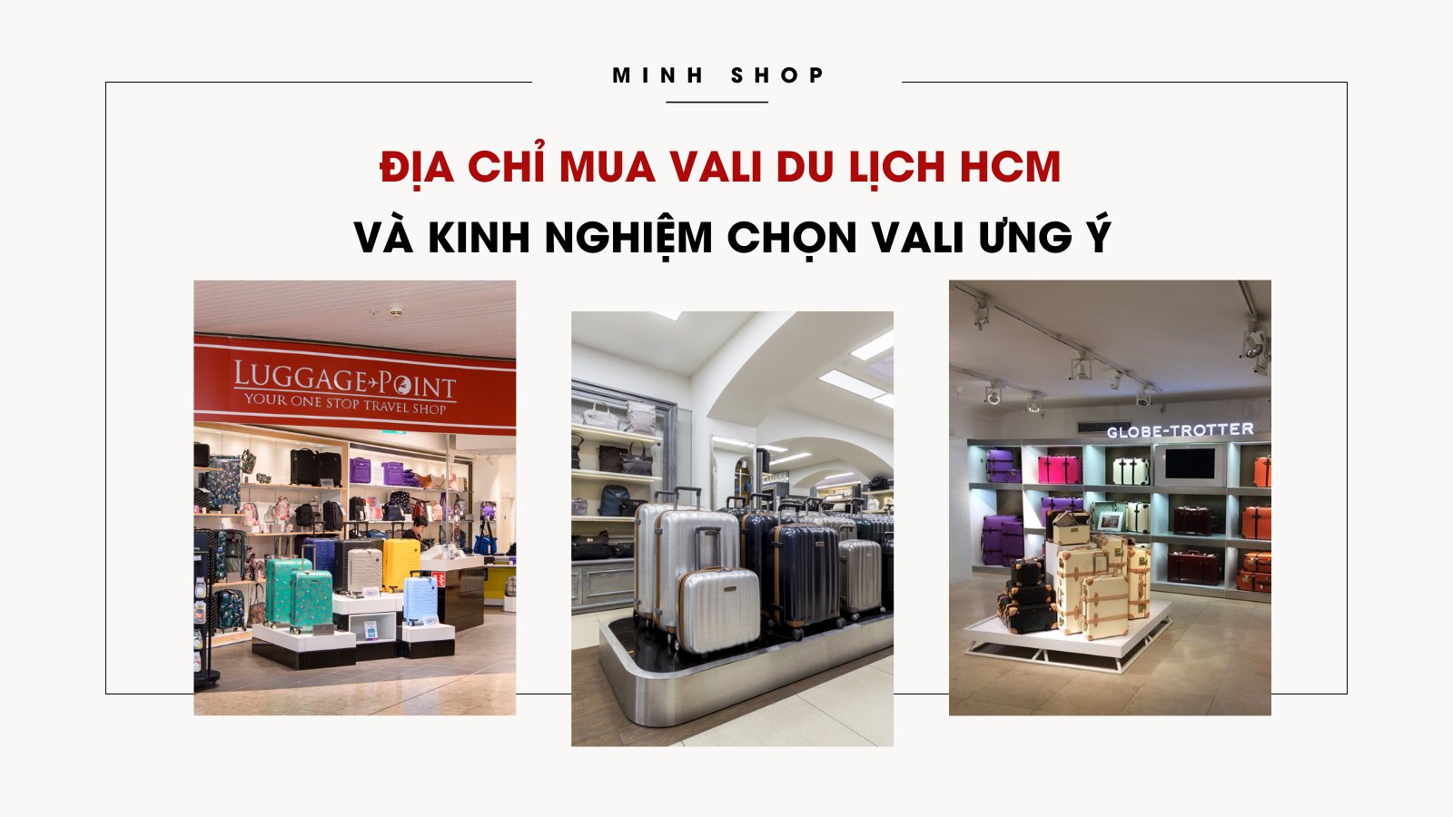 Địa chỉ mua vali du lịch hcm và kinh nghiệm chọn vali ưng ý