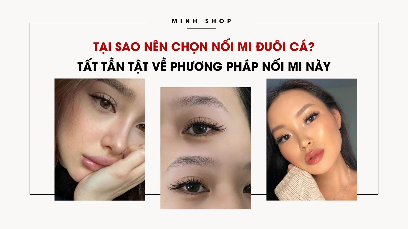 Tại sao nên chọn nối mi đuôi cá? Tất tần tật về phương pháp nối mi này