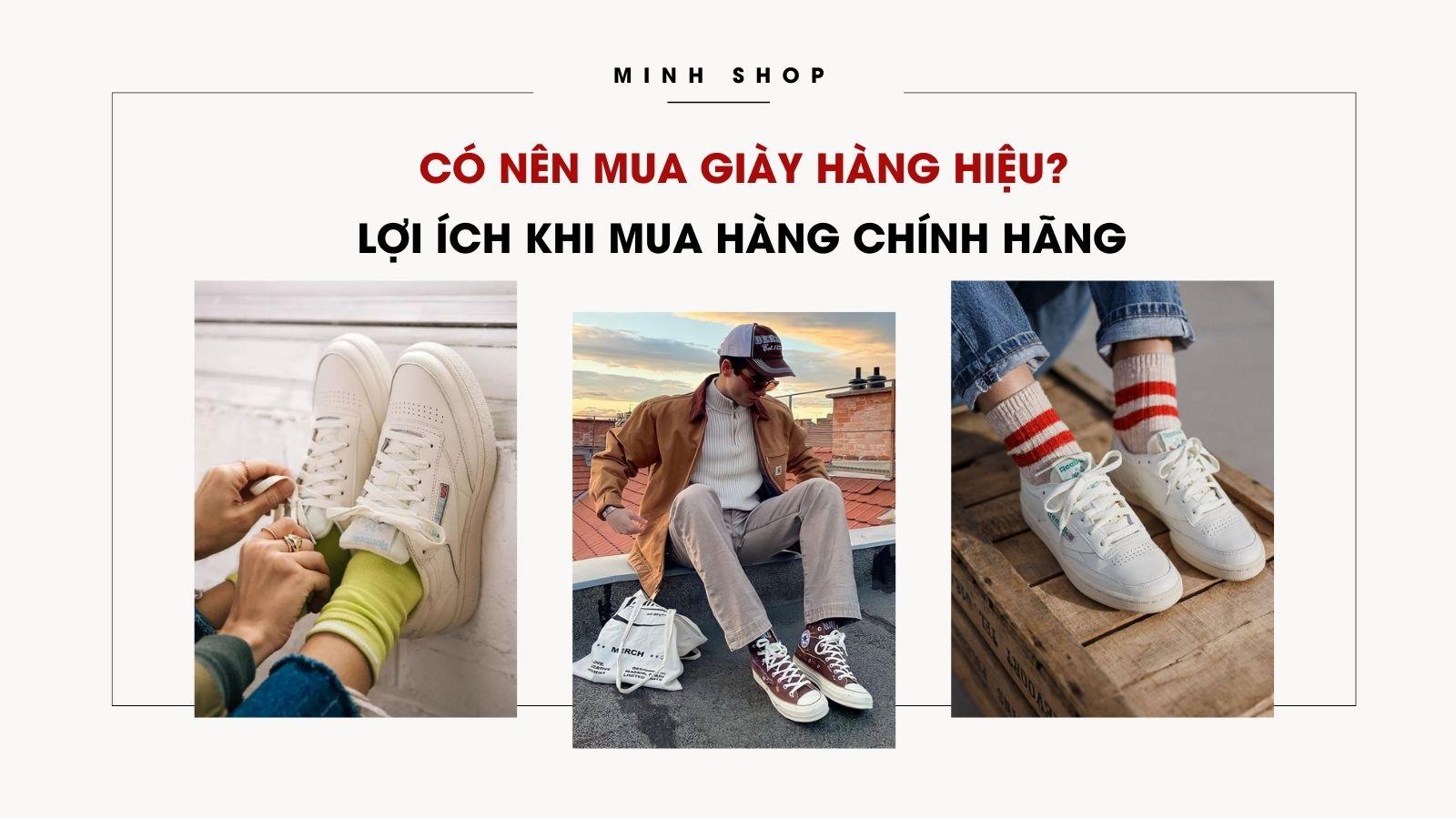 Có Nên Mua Giày Hàng Hiệu? Lợi Ích Khi Mua Hàng Chính Hãng