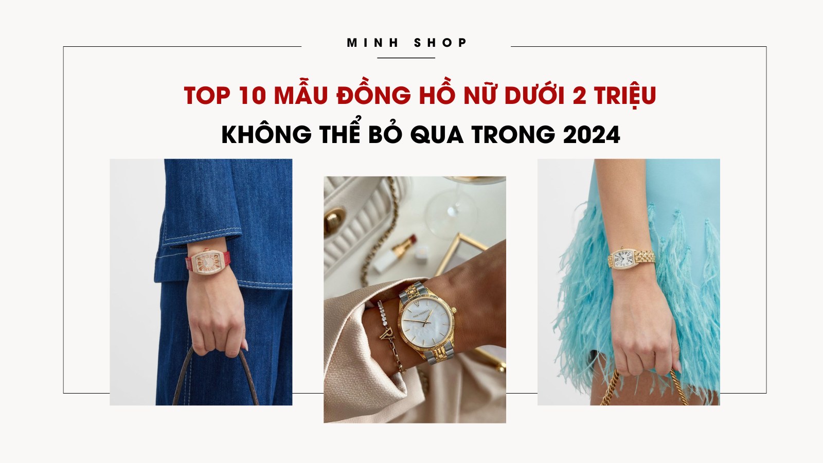 Top 10 mẫu đồng hồ nữ dưới 2 triệu không thể bỏ qua trong 2024