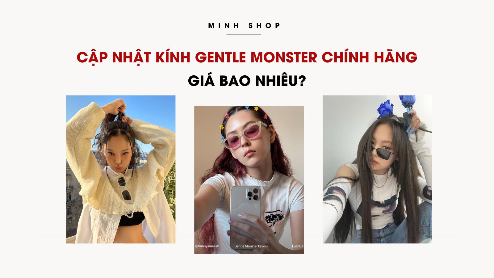 Cập nhật kính Gentle Monster chính hãng giá bao nhiêu?