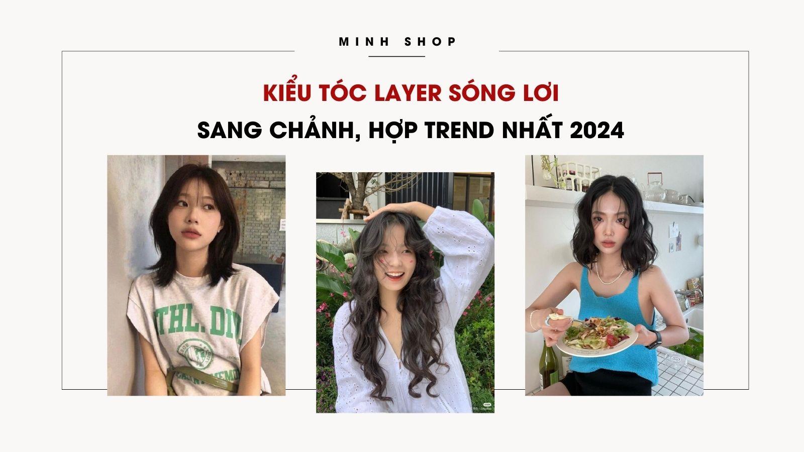 Kiểu Tóc Layer Sóng Lơi Sang Chảnh, Hợp Trend Nhất 2024