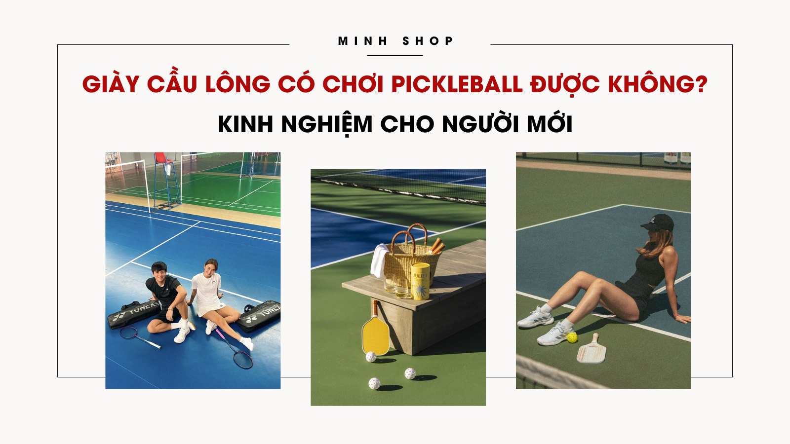 Giày cầu lông có chơi pickleball được không? Kinh nghiệm cho người mới