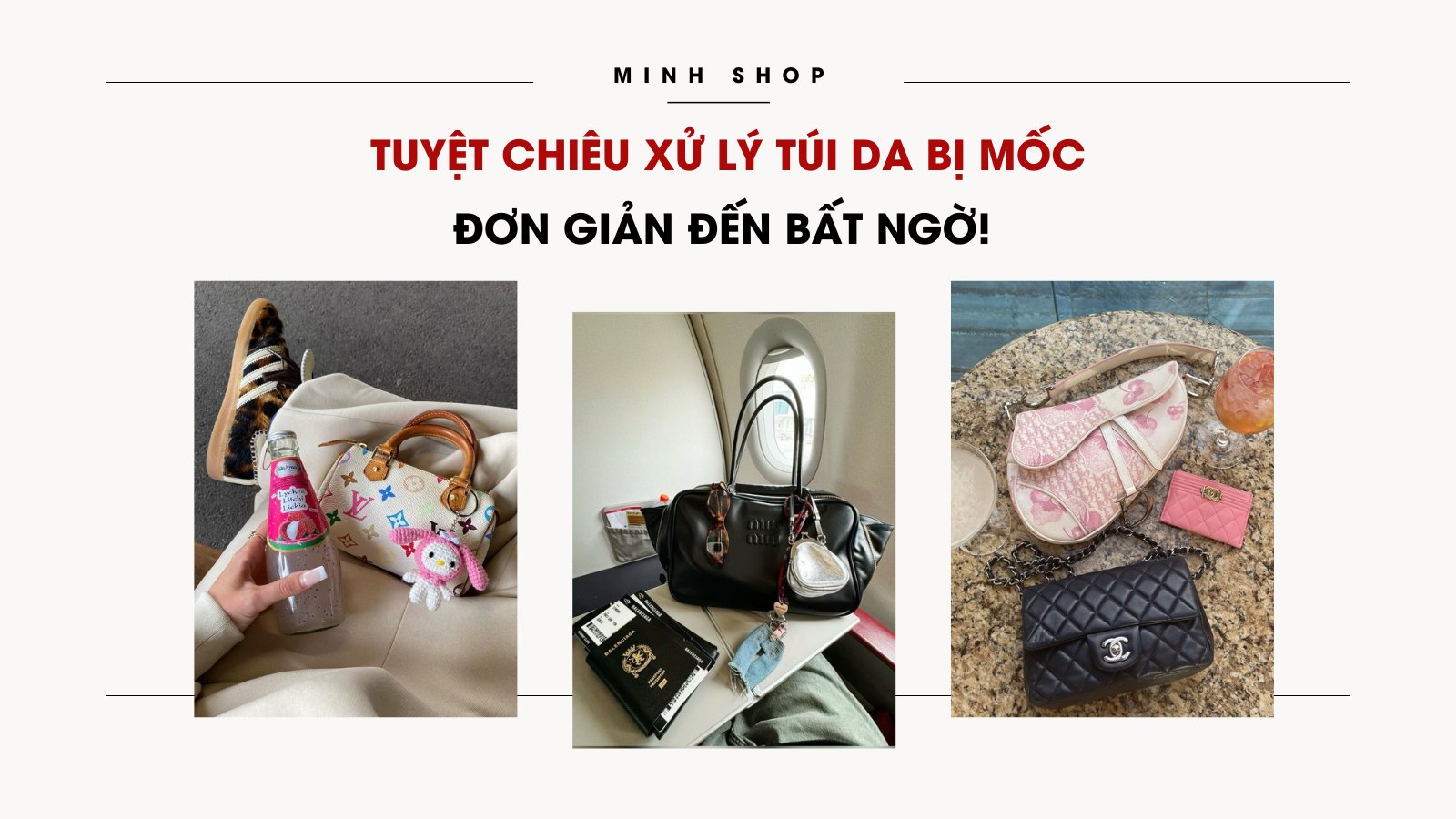 Tuyệt chiêu xử lý túi da bị mốc - Đơn giản đến bất ngờ! 