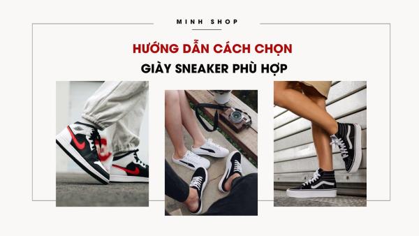 Hướng Dẫn Cách Chọn Giày Sneaker Phù Hợp