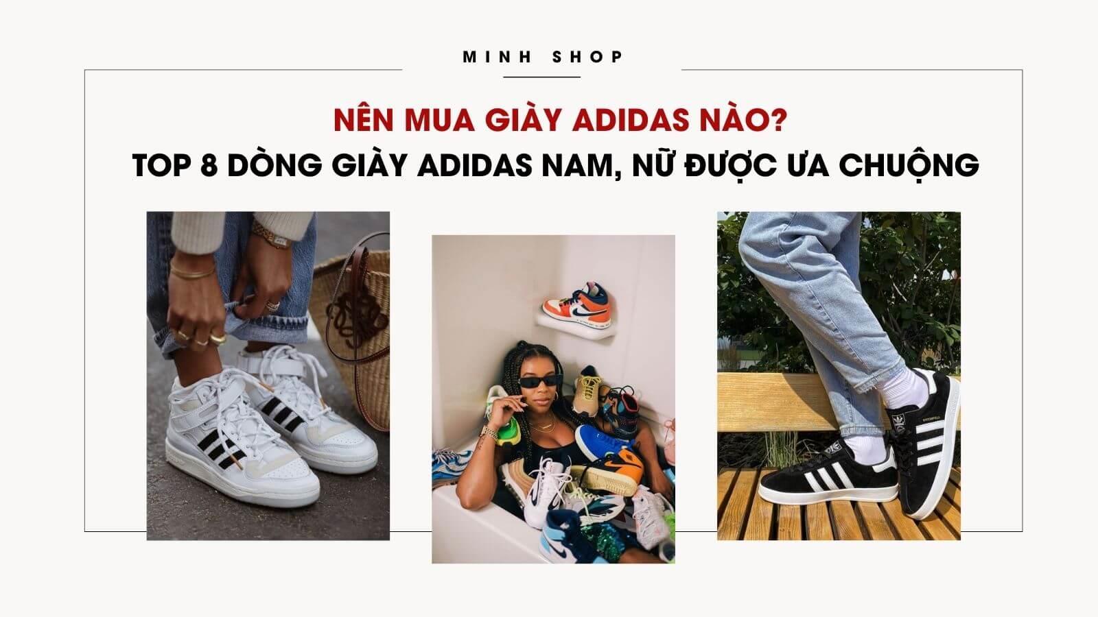 Nên Mua Giày Adidas Nào: Top 8 Dòng Giày Adidas Nam, Nữ Được Ưa Chuộng Nhất