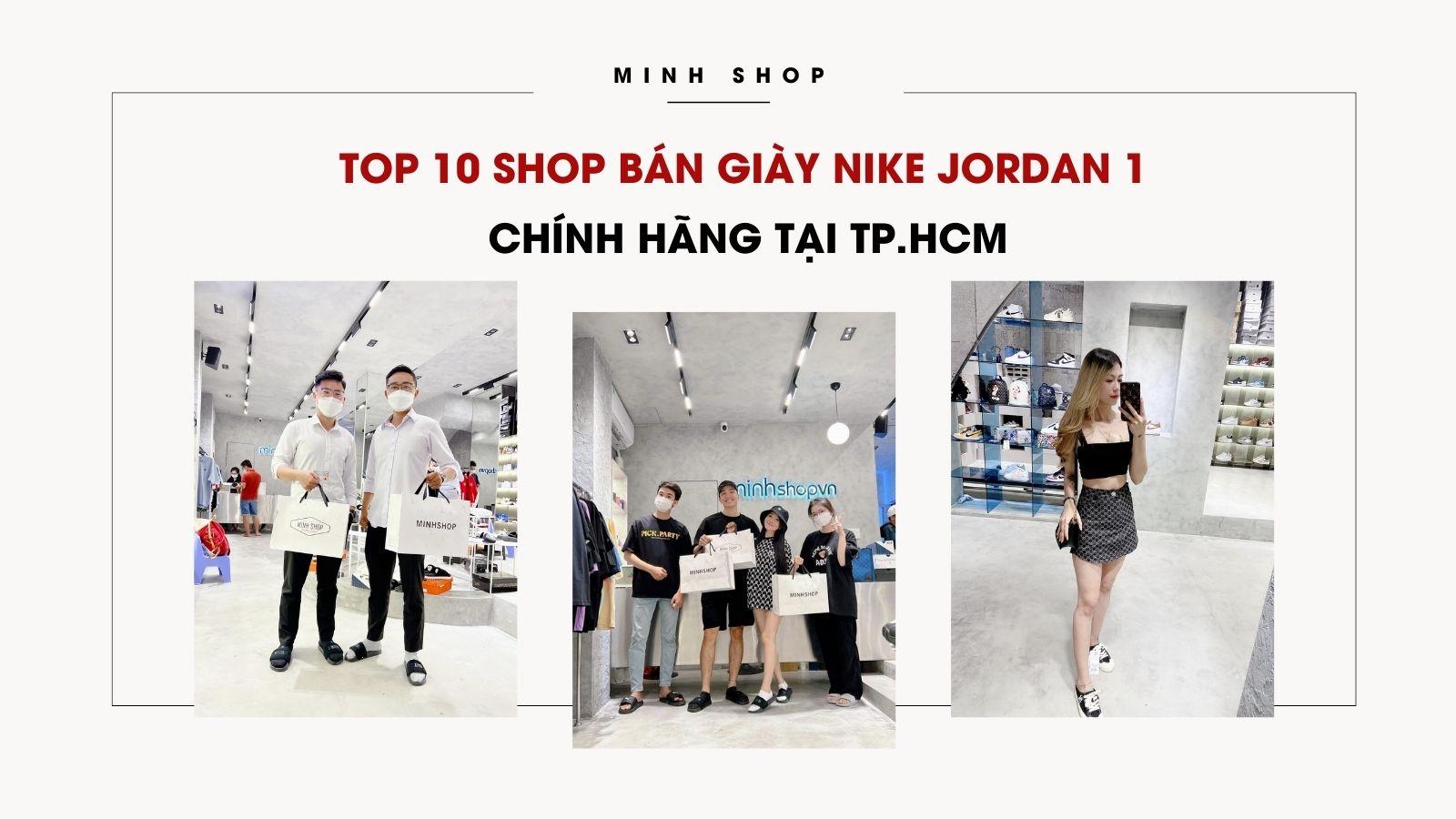 TOP 10 Shop Bán Giày Nike Jordan 1 Chính Hãng tại TP.HCM