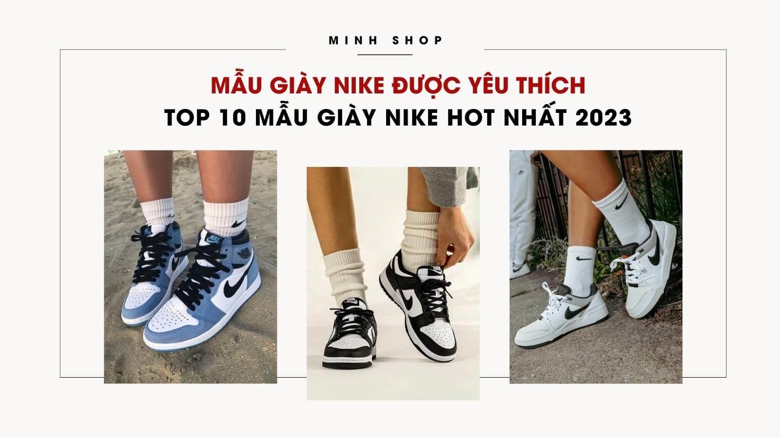 Mẫu Giày Nike Được Yêu Thích: Top 10 Mẫu Giày Nike Hot Nhất 2023