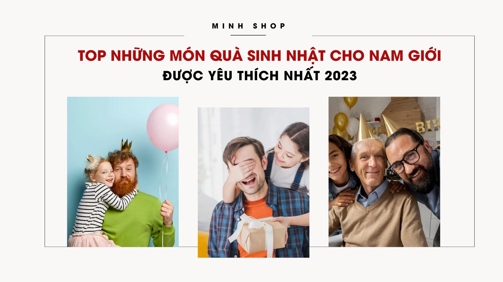 TOP Những Món Quà Sinh Nhật Cho Nam Giới Được Yêu Thích Nhất 2024