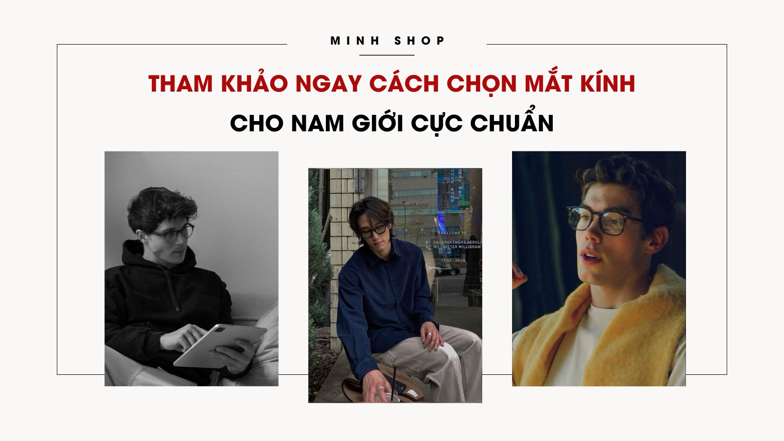 Tham khảo ngay cách chọn mắt kính cho nam giới cực chuẩn