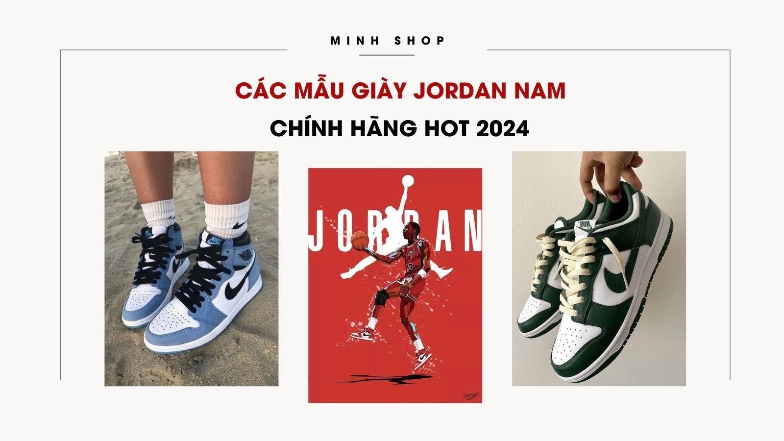 Các Mẫu Giày Jordan Nam Chính Hãng HOT 2024