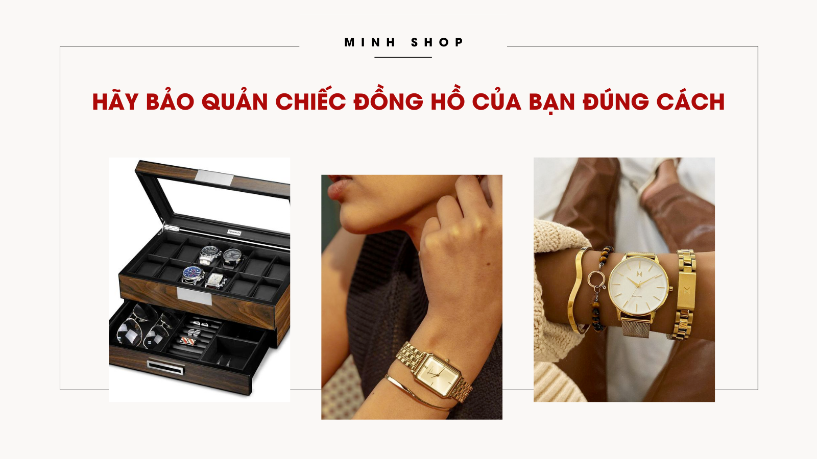 Hãy Bảo Quản Chiếc Đồng Hồ Của Bạn Đúng Cách