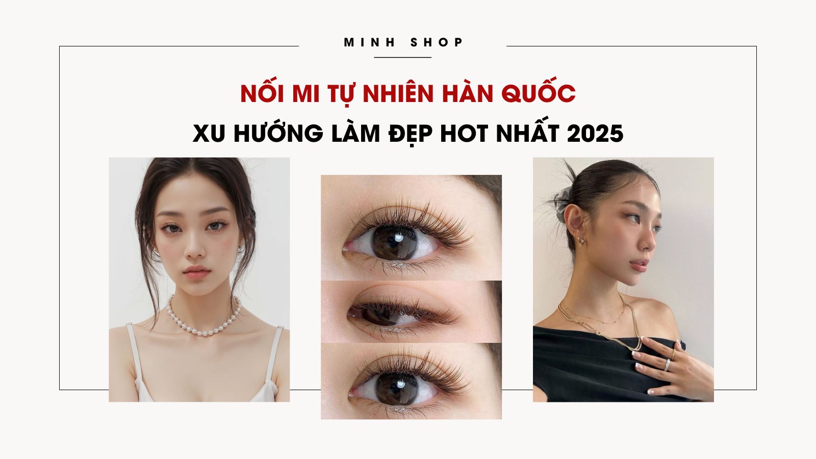 Nối mi tự nhiên Hàn Quốc - Xu hướng làm đẹp hot nhất năm 2025